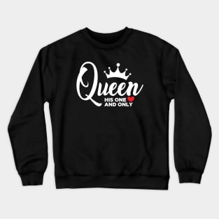 Queen his one and only Crewneck Sweatshirt